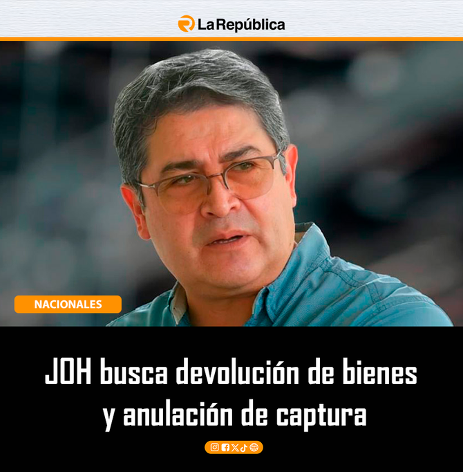 JOH busca devolución de bienes  y anulación de captura - Cover Image
